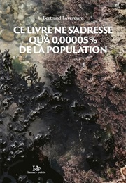 Ce Livre Ne S&#39;adresse Qu&#39;à 0,00005 % De La Population (Bertrand Laverdure)