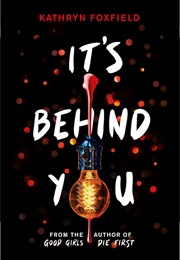 It&#39;s Behind You (Kathryn Foxfield)