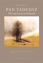 Pan Tadeusz: The Last Foray in Lithuania (Adam Mickiewicz)