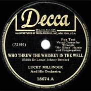 Who Threw the Whiskey in the Well - 	Lucky Millinder