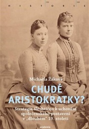 Chudé Aristokratky? (Michaela Žáková)