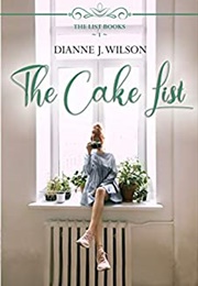 The Cake List (DIANNE J. WILSON)