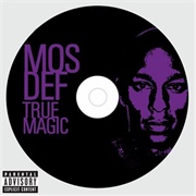 Mos Def - True Magic