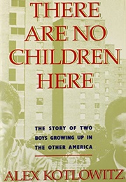 There Are No Children Here (Alex Kotlowitz)