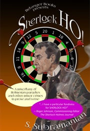 Sherlock HO!: A Miscellany of Holmesian Parodies and Other Minor Crimes in Prose and Verse (Sreenivasan Subramanian)