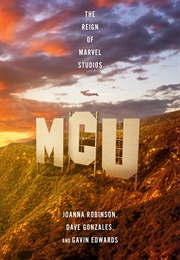 MCU: The Reign of Marvel Studios (Joanna Robinson)