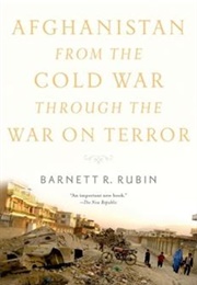 Afghanistan From the Cold War to the War on Terror (Barnett Rubin)