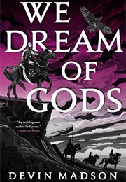 We Dream of Gods (Devin Madson)