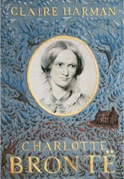 Charlotte Brontë: A Life (Claire Harman)