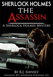 Sherlock Holmes: The Assassin (R.J. Shively)