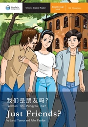 Just Friends? (Mandarin Companion Graded Reader) (Jared Turner, John Pasden)