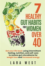 7 Healthy Gut Habits for Women Over 40 (Lara West)