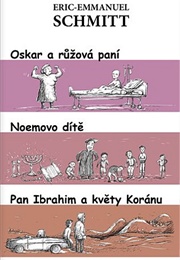 Oskar a Růžová Paní, Noemovo Dítě, Pan Ibrahim a Květy Koránu (Éric-Emmanuel Schmitt)