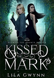 Kissed the Mark (Lila Gwynn)