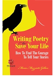 Writing Poetry to Save Your Life (Gillan, Maria Mazziotti)