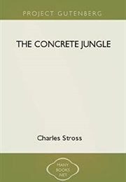 The Concrete Jungle (Charles Stross)