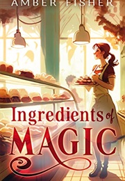 Ingredients of Magic (Amber Fisher)