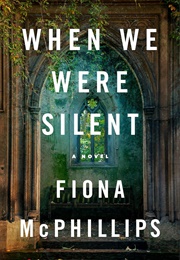 When We Were Silent (Fiona McPhillips)