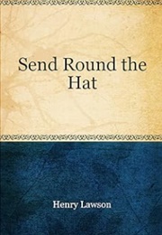 Send Round the Hat (Henry Lawson)