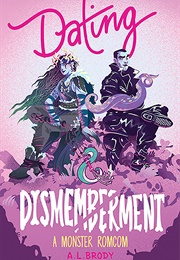 Dating &amp; Dismemberment (A.L. Brody)