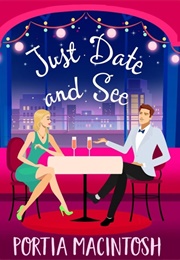 Just Date and See (PORTIA MACINTOSH)