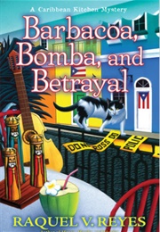 Barbacoa, Bomba, and Betrayal (Raquel V. Reyes)