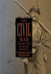 The Civil War: The First Year Told by Those Who Lived It (Various Authors)