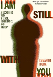 I Am Still With You (Emmanuel Iduma)