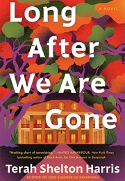 Long After We Are Gone (Terah Shelton Harris)