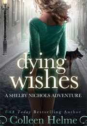 Dying Wishes (Colleen Helme)