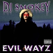 DJ Smokey - Evil Wayz