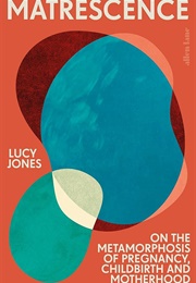 Matrescence (Lucy Jones)