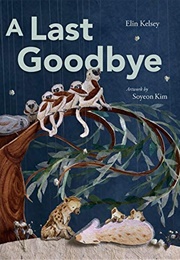 A Last Goodbye (Elin Kelsey)