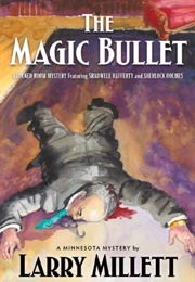 The Magic Bullet (Larry Millett)