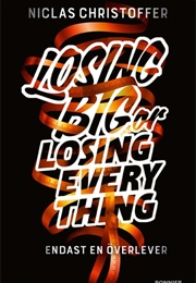 Losing Big or Losing Everything (Niclas Christoffer)