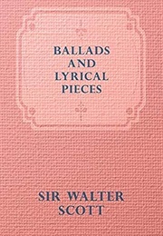 Ballads and Lyrical Pieces (Sir Walter Scott)