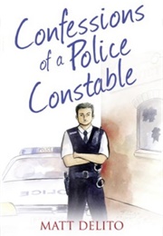 Confessions of a Police Constable (Matt Delito)