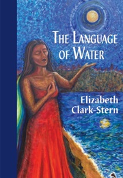 The Language of Water (Elizabeth Clark-Stern)