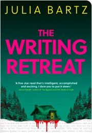 The Writing Retreat (Julia Bartz)