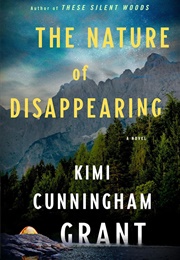 The Nature of Disappearing (Kimi Cunningham Grant)