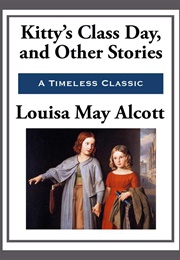 Kitty&#39;s Class Day (Louisa May Alcott)