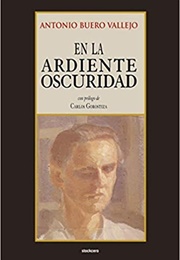 En Le Ardiente Oscuridad (Antonio Buero Vallejo,)