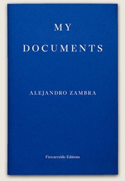 My Documents (Alejandro Zambra)