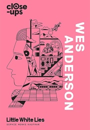 Wes Anderson: Close Ups (Sophie Monks Kaufman)