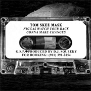 Tom Skee Mask - Niggas Watch Your Back Gonna Make Changes