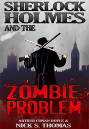 Sherlock Holmes and the Zombie Problem (Nick S. Thomas)