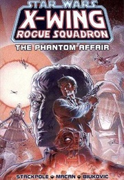 X-Wing: Rogue Squadron (Star Wars); #05-08 -- The Phantom Affair (Michael A. Stackpole)