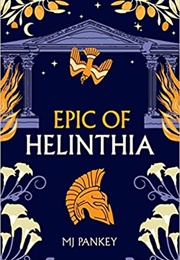 Epic of Helinthia (M.J. Pankey)