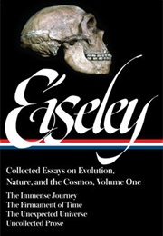 Loren Eiseley: Collected Essays on Evolution, Nature, and the Cosmos, Volume One (Loren Eiseley)