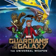 Guardians of the Galaxy: The Universal Weapon